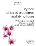 voir fiche du livre Python et les 40 Problemes Mathématiques Python par l'Exemple et pour les Maths avec Corrigés Détaillés