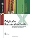 Digitale Kameratechnik: Technik Digitaler Kameras In Theorie Und Praxis (X.Media.Press) (German Edition) by Thomas Maschke