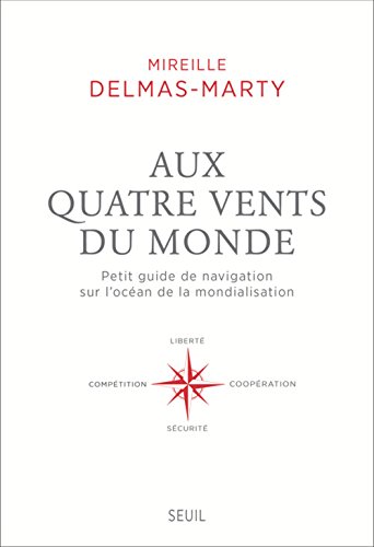 Télécharger Aux quatre vents du monde. Petit guide de navigation sur l'océan de la mondialisation PDF Fichier