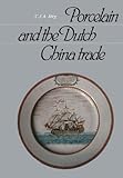 Image de Porcelain and the Dutch China Trade, 1729-94