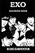 Produktbild Exo Coloring Book: Legendary Kings of K-pop and Famous Boy Band, Acclaimed Millennial Icons and Bestselling Artists Inspired Adult Coloring Book (Exo Books, Band 0)