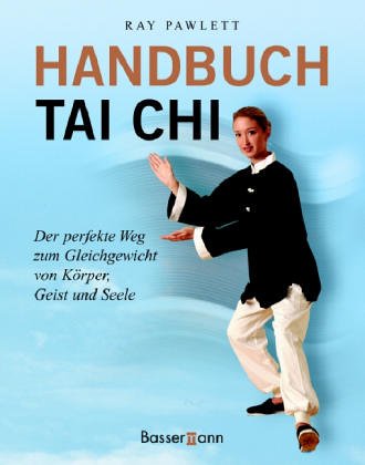 Download Handbuch Tai Chi: Der perfekte Weg zum Gleichgewicht von Körper, Geist und Seele Download Handbuch Tai Chi: Der perfekte Weg zum Gleichgewicht von Körper, Geist und Seele