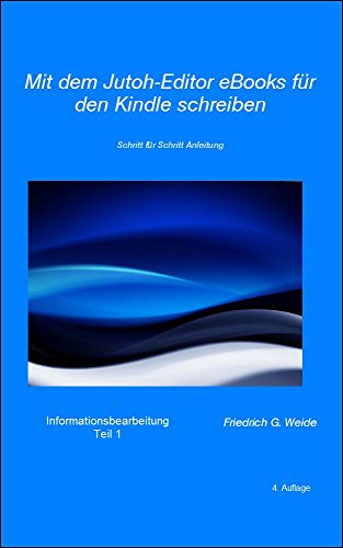 Mit dem Jutoh-Editor eBooks für den Kindle schreiben: Schritt für Schritt Anleitung (Informationsbearbeitung 1)
