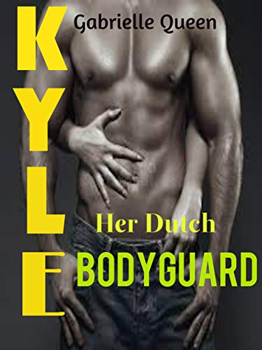 Gabrielle Queen -  Dutch Bodyguard. Kyle (2018)