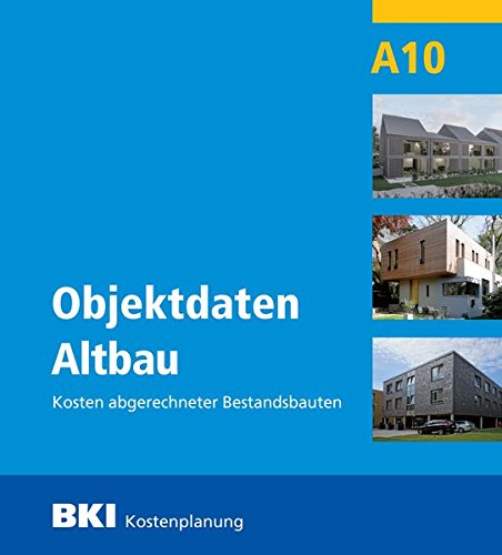 Preisvergleich Produktbild BKI Objektdaten Altbau A10: Kosten abgerechneter Bauwerke