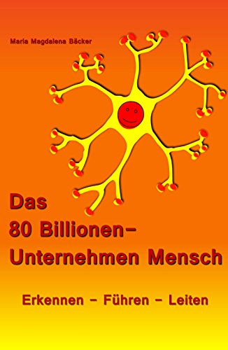 Download Das 80 Billionen-Unternehmen Mensch: Erkennen - Führen - Leiten Download Das 80 Billionen-Unternehmen Mensch: Erkennen - Führen - Leiten