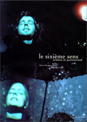 Le  sixième sens : science et paranormal