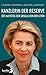 Kanzlerin der Reserve: Der Aufstieg der Ursula von der Leyen by 