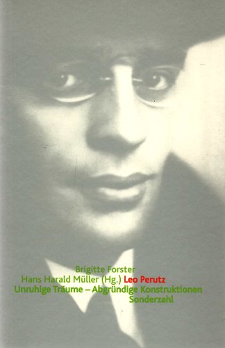 Preisvergleich Produktbild Leo Perutz: Unruhige Träume - abgründige Konstruktionen. Dimensionen des Werks, Stationen der Wirkung