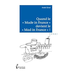 Quand le « Made in France » devient le « Mad in France » ? (- SDE)