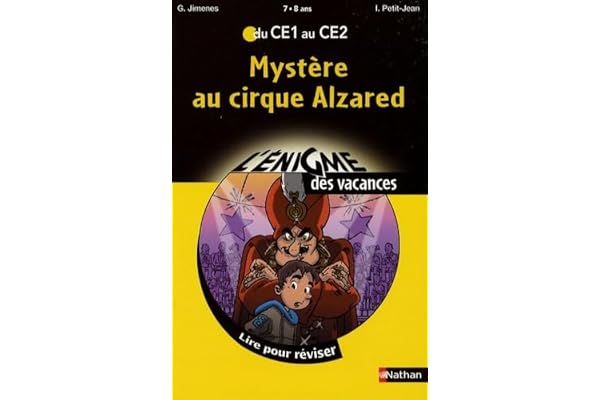 Mystère au cirque Alzared: Du CE1 au CE2