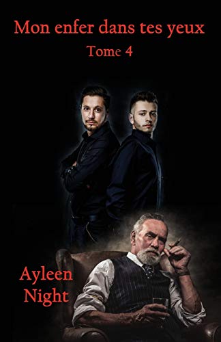 Télécharger Mon enfer dans tes yeux tome 4 Francais PDF