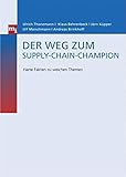 Der Weg zum Supply-Chain-Champion. Harte Fakten zu weichen Themen by Ulrich Thonemann, Klaus Behrenbeck