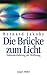 Die Brücke zum Licht: Nahtoderfahrung als Hoffnung by 