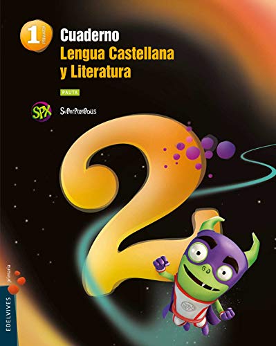 Cuaderno 2 de Lengua Castellana y L 1º Primaria (Pauta) (Superpixépolis)