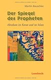 Image de Der Spiegel des Propheten. Abraham im Koran und im Islam