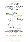 Image de Das erste Berater - Deutsch Wörterbuch: Die wichtigsten Consulting Buzzwords für Beratereinsteiger