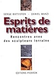 Image de Esprits de matières. Rencontre avec des sculpteurs lorrains