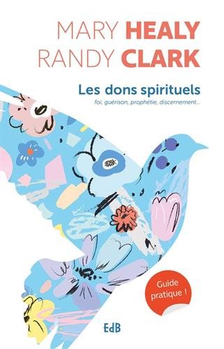 Télécharger Les dons spirituels : Guide pratique livre En ligne