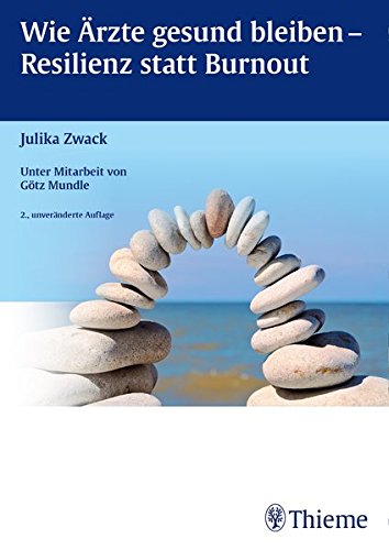 Download Wie Ärzte gesund bleiben - Resilienz statt Burnout Download Wie Ärzte gesund bleiben - Resilienz statt Burnout