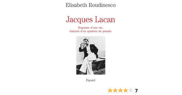 Jacques Lacan Esquisse D Une Vie Histoire D Un Systeme De Pensee Roudinesco Elisabeth Amazon De Bucher