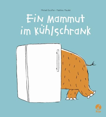 Preisvergleich Produktbild Ein Mammut im Kühlschrank