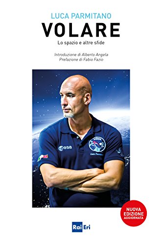 Volare. Lo spazio e altre sfide libro