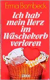 Ich Hab Mein Herz Im Waschekorb Verloren Lubbe Belletristik Bombeck Erma Nadolny Isabella Amazon De Bucher