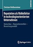 Image de Reputation als Risikofaktor in technologieorientierten Unternehmen: Status Quo – Reputationstreibe
