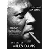 So What: The Life of Miles Davis