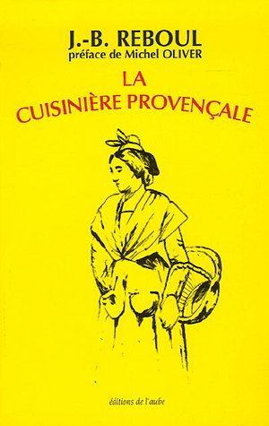 La cuisinière provençale : 1120 Recettes, 365 menus, un pour chaque jour de l'année La cuisinière provençale : 1120 Recettes, 365 menus, un pour chaque jour de l'année