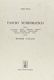 Fascio numismatico (rist. anast. Torino, 1927)
