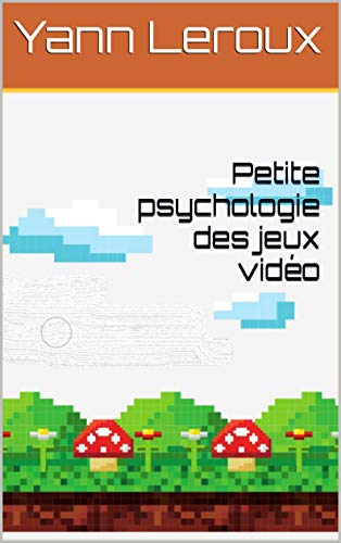 Télécharger Petite psychologie des jeux vidéo Livre PDF Gratuit