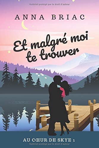 Télécharger Et malgré moi te trouver: (une romance écossaise cocooning) Francais PDF