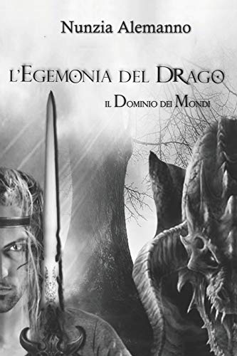 Il Dominio Dei Mondi: L'EGEMONIA DEL DRAGO