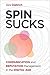 Spin Sucks: Communication and Reputation Management in the Digital Age (Que Biz-tech) by 