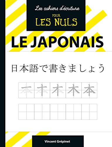Les Cahiers d'écriture pour les Nuls : Le japonais Les Cahiers d'écriture pour les Nuls : Le japonais