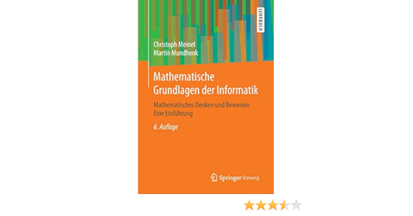 Mathematische Grundlagen Der Informatik Mathematisches Denken Und Beweisen Eine Einfuhrung Amazon De Meinel Christoph Mundhenk Martin Bucher
