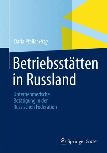 Betriebsstätten in Russland: Unternehmerische Betätigung in der Russischen Föderation (German Edition)