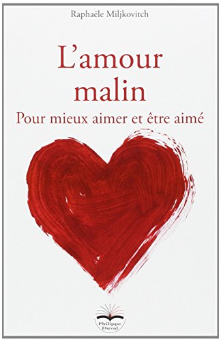 L'amour malin: Pour mieux aimer et être aimé gratuit L'amour malin: Pour mieux aimer et être aimé gratuit