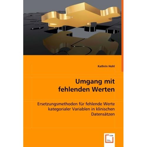 [PDF] Download Umgang mit fehlenden Werten: Ersetzungsmethoden für fehlende Werte kategorialer Variablen in klinischen Datensátzen Kostenlos