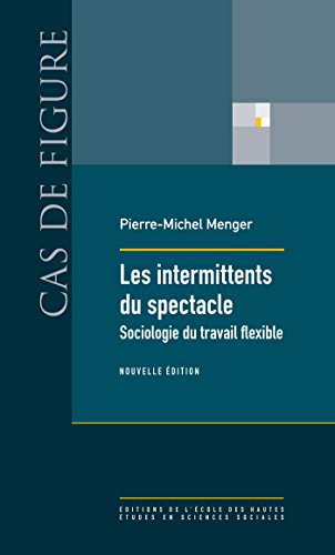 Download Les intermittents du spectacle: Sociologie du travail flexible Download Les intermittents du spectacle: Sociologie du travail flexible