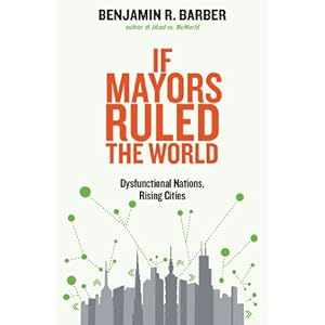 If Mayors Ruled the World