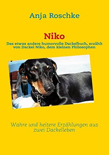 Niko: Das etwas andere humorvolle Dackelbuch, erzählt von Dackel Niko, dem kleinen Philosophen