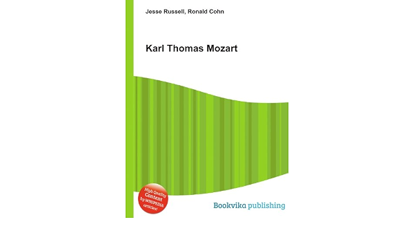 Karl Thomas Mozart Amazon Co Uk Jesse Russell Ronald Cohn Books