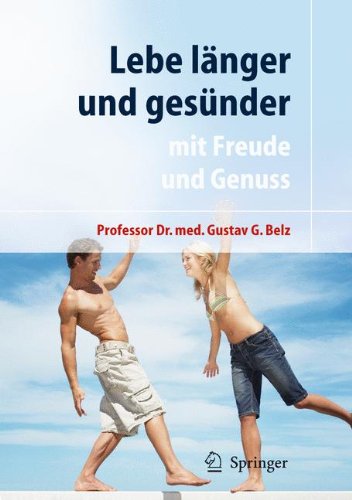 Download Lebe länger und gesünder: mit Freude und Genuss Download Lebe länger und gesünder: mit Freude und Genuss
