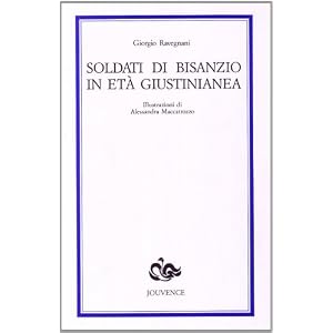 Soldati di Bisanzio in età giustinianea