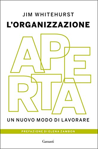 L'organizzazione aperta: Un nuovo modo di lavorare libro