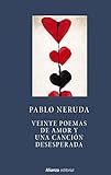 Veinte poemas de amor y una canción desesperada (Libros Singulares (Ls)) by 