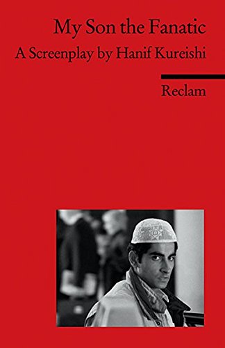 My Son the Fanatic: A Screenplay by Hanif Kureishi. (Fremdsprachentexte) (Reclams Universal-Biblioth